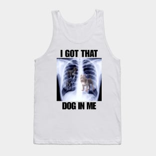 I Got that Dog in Me Xray Meme T-Shirt Classic Unisex Tank Top